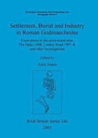 bokomslag Settlement Burial and Industry in Roman Godmanchester