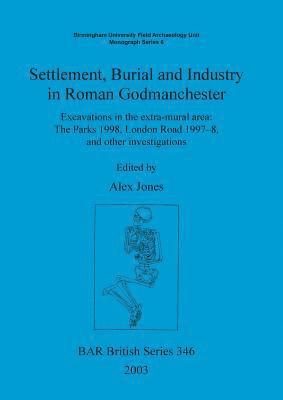 bokomslag Settlement Burial and Industry in Roman Godmanchester