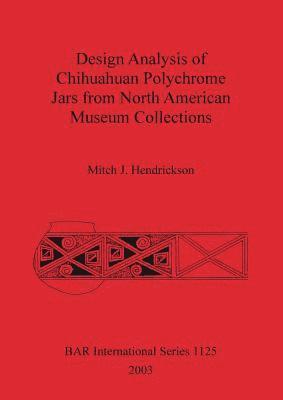 bokomslag Design Analysis of Chihuahuan Polychrome Jars from North American Museum Collections