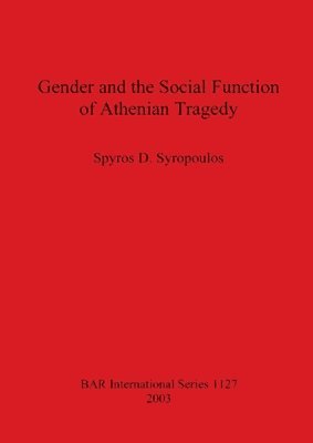 bokomslag Gender and the Social Function of Athenian Tragedy