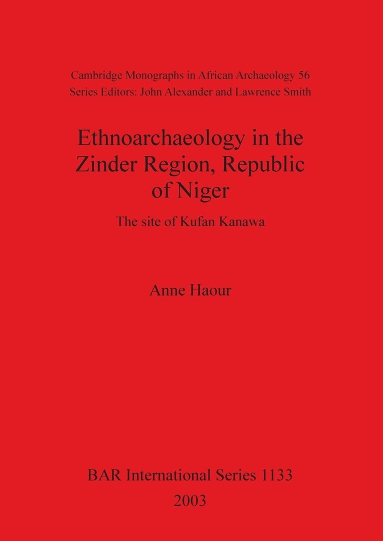 Ethnoarchaeology in the Zinder Region, Republic of Niger: v. 56 1