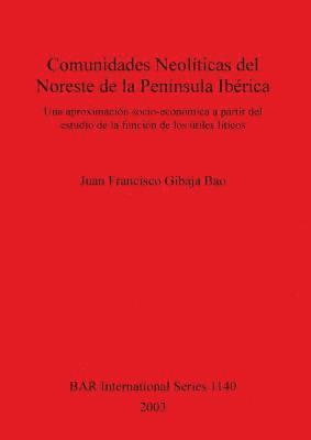 Juan Francisco Gibaja, Juan Francisco Gibaja Bao - Comunidades Neolíticas del Noreste de la Península Ibérica, Häftad