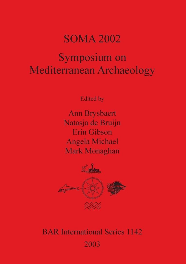 Ann Brysbaert, Natasja De Bruijn, Natasja de Bruijn, Erin Gibson - Soma 2002: Symposium on Mediterranean Archaeology, Häftad