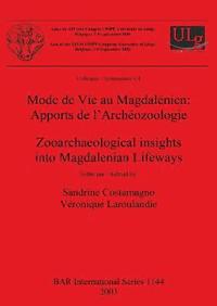 bokomslag Mode de Vie au Magdalnien: Apports de l'Archozoologie / Zooarchaeological insights into Magdalenian Lifeways