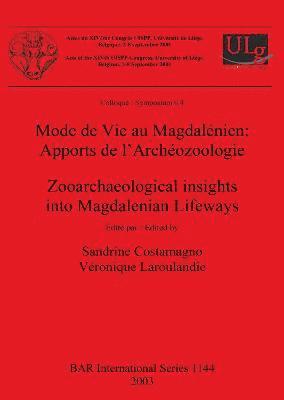 Sandrine Costamagno, Véronique Laroulandie - Mode de Vie au Magdalénien: Apports de l'Archéozoologie / Zooarchaeological insights into Magdalenian Lifeways, Häftad