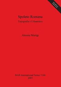 bokomslag Spoleto Romana: Topografia e Urbanistica