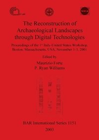 bokomslag The Reconstruction of Archaeological Landscapes through Digital Technologies