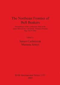 bokomslag The Northeast Frontier of Bell Beakers