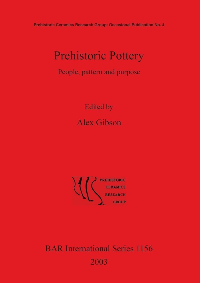 Prehistoric Pottery: No. 4, v. 4: Prehistoric Pottery Research Group: Occasional Publication 1