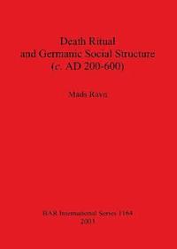 bokomslag Death Ritual and Germanic Social Structure (c. AD 200-600)