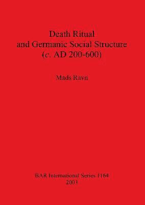 bokomslag Death Ritual and Germanic Social Structure (c. AD 200-600)