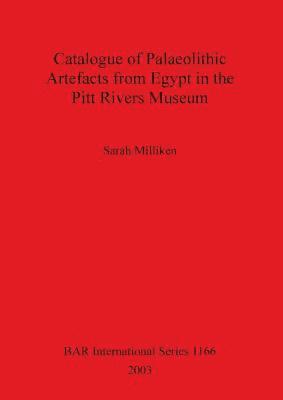 bokomslag Catalogue of Palaeolithic Artefacts from Egypt in the Pitt Rivers Museum