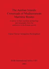 bokomslag The Aeolian Islands: Crossroads of Mediterranean Maritime Routes