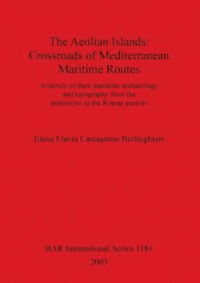 bokomslag The Aeolian Islands: Crossroads of Mediterranean Maritime Routes