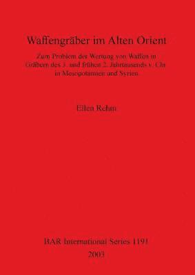 Ellen Rehm - Waffengräber im Alten Orient, Häftad
