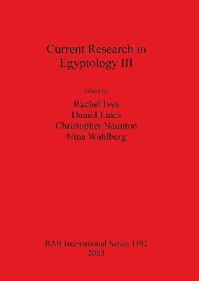 Current Research in Egyptology III 1