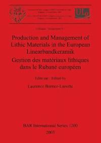 bokomslag Production and Management of Lithic Materials in the European Linearbandkeramik