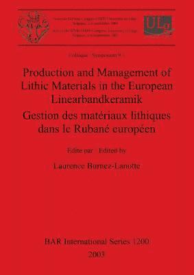 bokomslag Production and Management of Lithic Materials in the European Linearbandkeramik