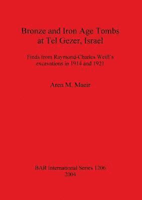 bokomslag Bronze and Iron Age Tombs at Tel Gezer Israel