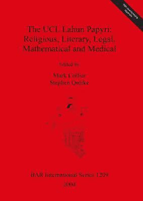 bokomslag The UCL Lahun Papyri: Religious Literary Legal Mathematical and Medical