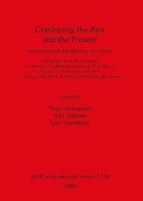 Nils Anfinset, Terje Oestigaard, Tore Saetersdal - Combining the Past and the Present, Häftad