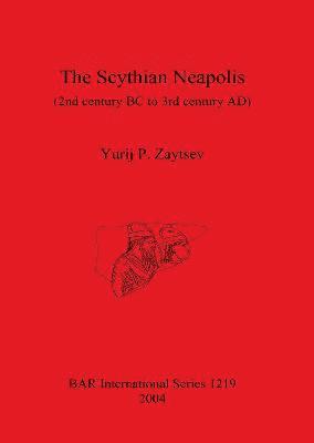 The Scythian Neapolis (2nd Century BC to 3rd Century AD) 1