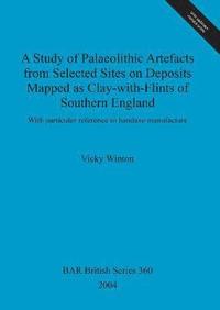 bokomslag A study of Palaeolithic artefacts from selected sites on deposits mapped as clay-with-flints of southern England