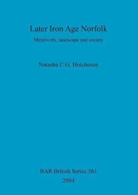 bokomslag Later Iron Age Norfolk