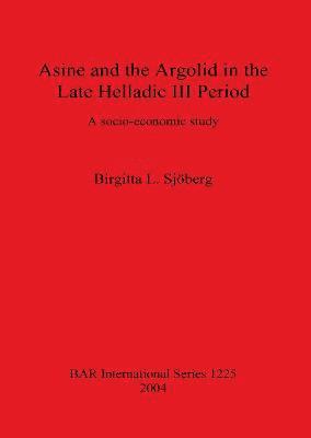 bokomslag Asine and the Argolid in the Late Helladic III Period