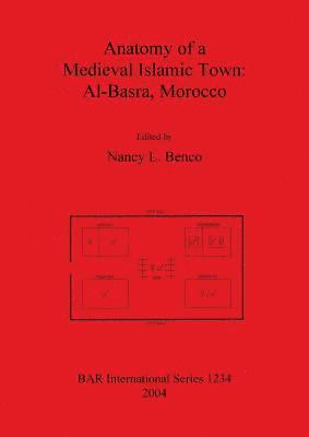 bokomslag Anatomy of a Medieval Islamic Town: Al-Basra Morocco