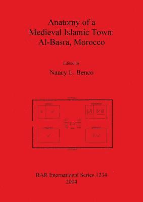 Anatomy of a Medieval Islamic Town: Al-Basra Morocco