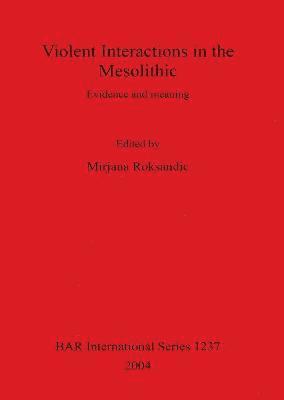 Violent Interactions in the Mesolithic 1