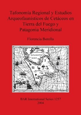 Tafonoma Regional y Estudios Arqueofaunsticos de Cetceos en Tierra del Fuego y Patagonia Meridional 1
