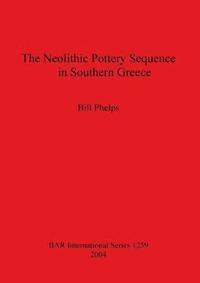 bokomslag Neolithic Pottery Sequence in Southern Greece