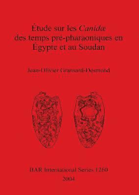 bokomslag tude sur les Canid des temps prpharaoniques en gypte et au Soudan