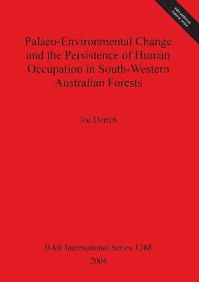bokomslag Palaeo-environmental Change and the Persistence of Human Occupation in South-Western Australian Forests