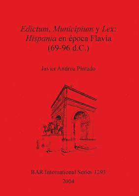 bokomslag Edictum Municipium y Lex: Hispania en poca Flavia (69-96 d.C.)