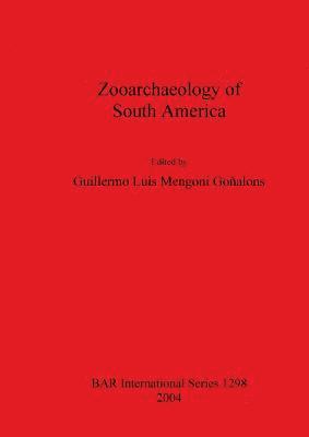 bokomslag Zooarchaeology of South America