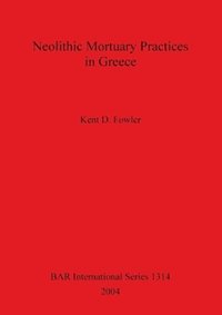 bokomslag Neolithic Mortuary Practices in Greece