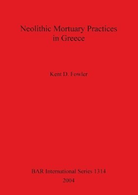 bokomslag Neolithic Mortuary Practices in Greece