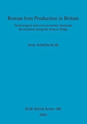 Irene Schrüfer-Kolb - Roman Iron Production in Britain, Häftad