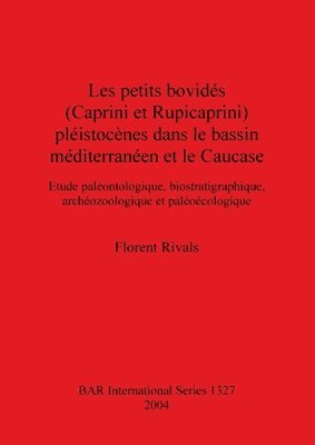 bokomslag Les Petits Bovides Pleistocenes Dans Le Bassin Mediterraneen Et Le Caucase