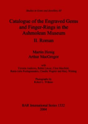 Catalogue of the Engraved Gems and Finger-Rings in the Ashmolean Museum. II. Roman