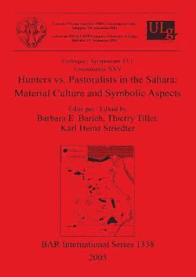 Barbara E Barich, Karl Heinz Striedter, Thierry Tillet, Barbara E. Barich, Barbara  E. Barich - Hunters vs. Pastoralists in the Sahara: Material Culture and Symbolic Aspects, Häftad