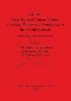 bokomslag LRCW I. Late Roman Coarse Wares Cooking Wares and Amphorae in the Mediterranean: Archaeology and Archaeometry