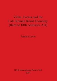 bokomslag Villas Farms and the Late Roman Rural Economy (third to fifth centuries AD)
