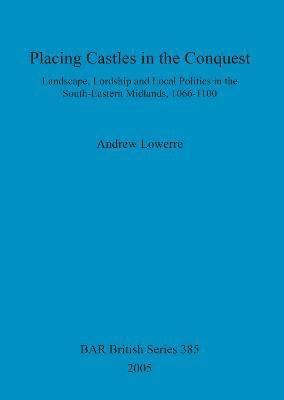 Andrew Lowerre - Placing Castles in the Conquest, Häftad