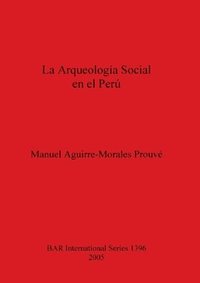 bokomslag Arqueologia Social En El Peru