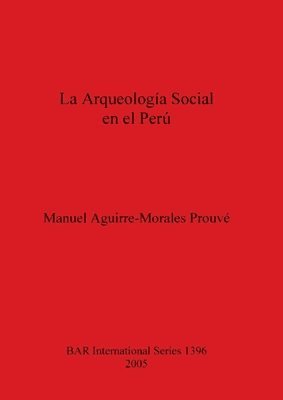 bokomslag La Arqueologia Social En El Peru