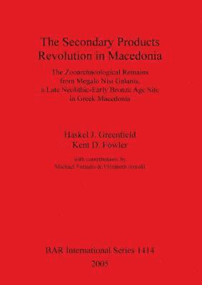 Kent D Fowler, Haskel J Greenfield, Haskel J. Greenfield, Kent D. Fowler - Secondary Products Revolution in Macedonia, Häftad
